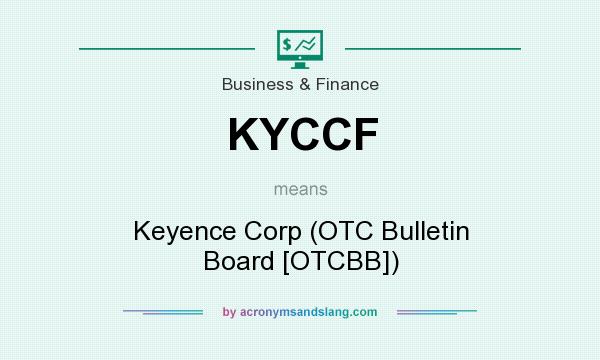 What does KYCCF mean? It stands for Keyence Corp (OTC Bulletin Board [OTCBB])