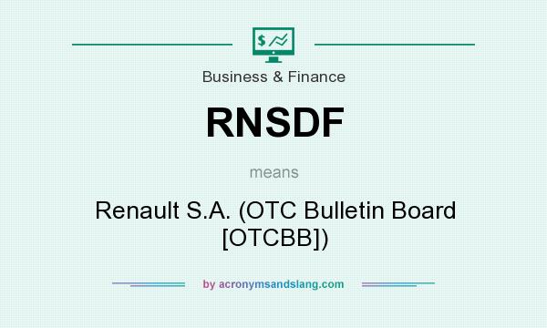What does RNSDF mean? It stands for Renault S.A. (OTC Bulletin Board [OTCBB])