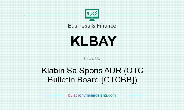 What does KLBAY mean? It stands for Klabin Sa Spons ADR (OTC Bulletin Board [OTCBB])