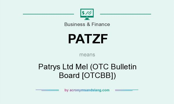 What does PATZF mean? It stands for Patrys Ltd Mel (OTC Bulletin Board [OTCBB])