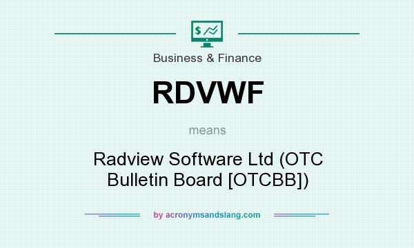 What does RDVWF mean? It stands for Radview Software Ltd (OTC Bulletin Board [OTCBB])