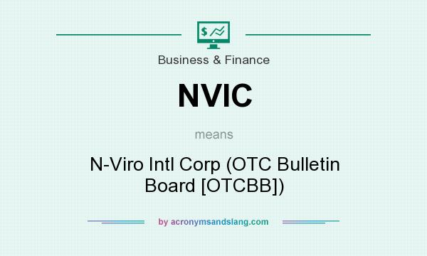 What does NVIC mean? It stands for N-Viro Intl Corp (OTC Bulletin Board [OTCBB])
