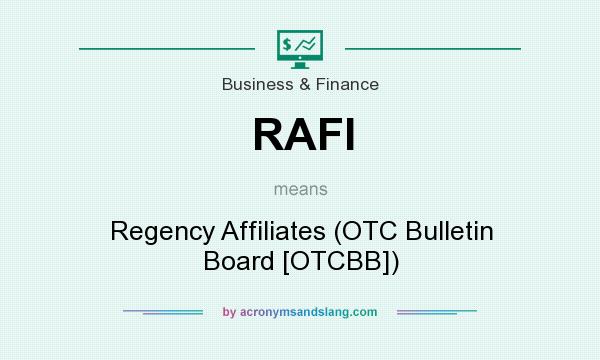 What does RAFI mean? It stands for Regency Affiliates (OTC Bulletin Board [OTCBB])