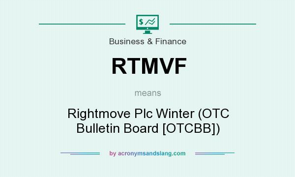 What does RTMVF mean? It stands for Rightmove Plc Winter (OTC Bulletin Board [OTCBB])