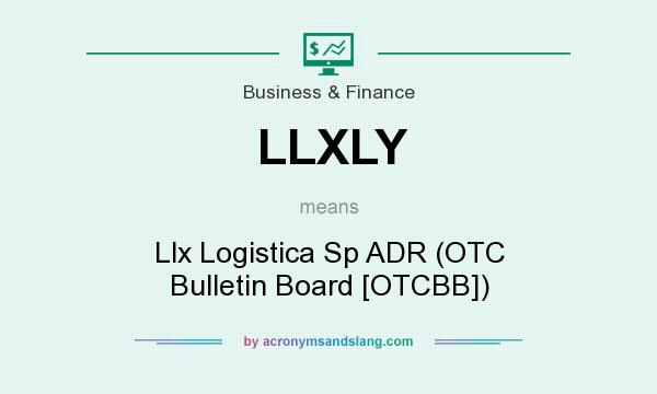 What does LLXLY mean? It stands for Llx Logistica Sp ADR (OTC Bulletin Board [OTCBB])