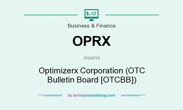What does OPRX mean? It stands for Optimizerx Corporation (OTC Bulletin Board [OTCBB])