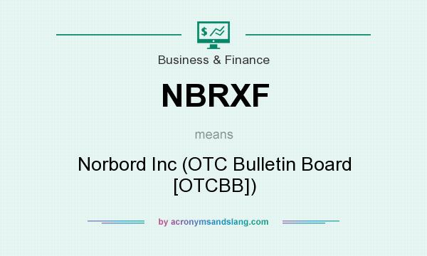 What does NBRXF mean? It stands for Norbord Inc (OTC Bulletin Board [OTCBB])