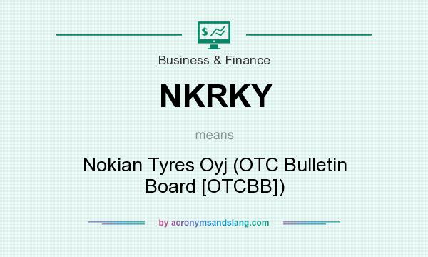 What does NKRKY mean? It stands for Nokian Tyres Oyj (OTC Bulletin Board [OTCBB])