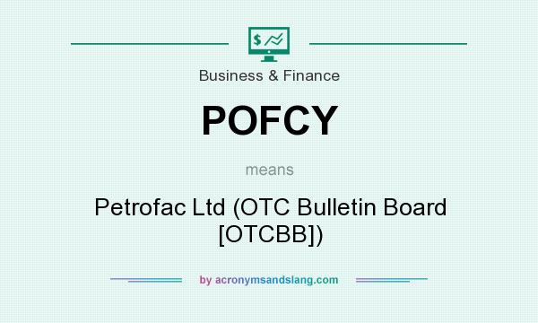 What does POFCY mean? It stands for Petrofac Ltd (OTC Bulletin Board [OTCBB])