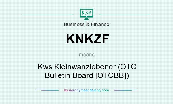 What does KNKZF mean? It stands for Kws Kleinwanzlebener (OTC Bulletin Board [OTCBB])