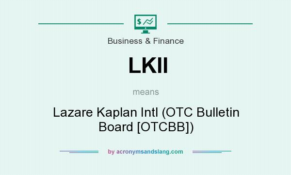 What does LKII mean? It stands for Lazare Kaplan Intl (OTC Bulletin Board [OTCBB])