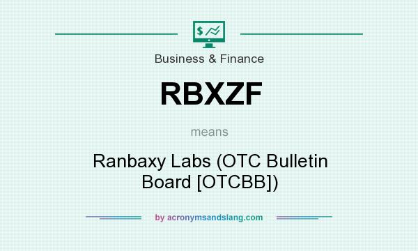 What does RBXZF mean? It stands for Ranbaxy Labs (OTC Bulletin Board [OTCBB])