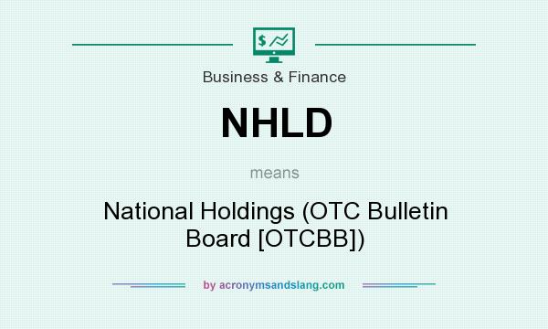 What does NHLD mean? It stands for National Holdings (OTC Bulletin Board [OTCBB])
