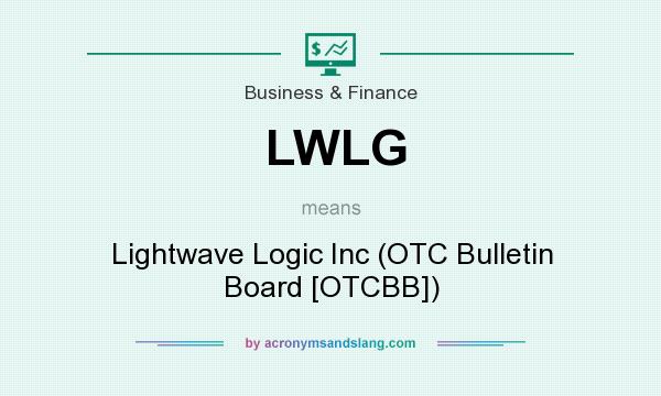 What does LWLG mean? It stands for Lightwave Logic Inc (OTC Bulletin Board [OTCBB])