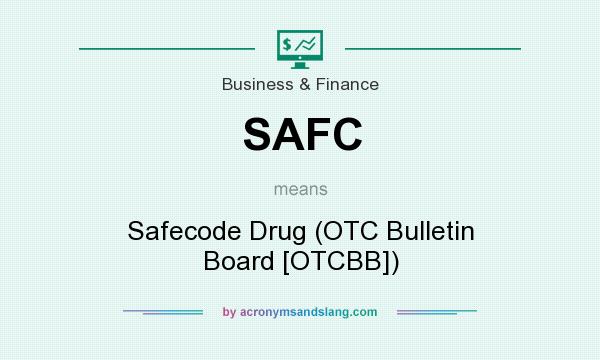 What does SAFC mean? It stands for Safecode Drug (OTC Bulletin Board [OTCBB])