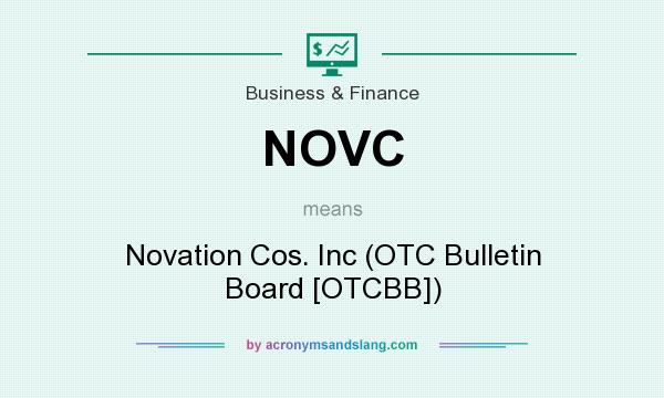 What does NOVC mean? It stands for Novation Cos. Inc (OTC Bulletin Board [OTCBB])