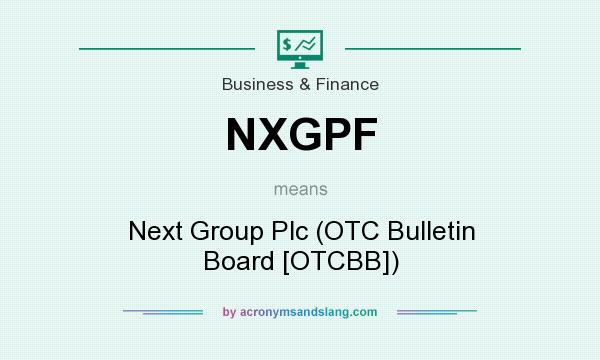 What does NXGPF mean? It stands for Next Group Plc (OTC Bulletin Board [OTCBB])
