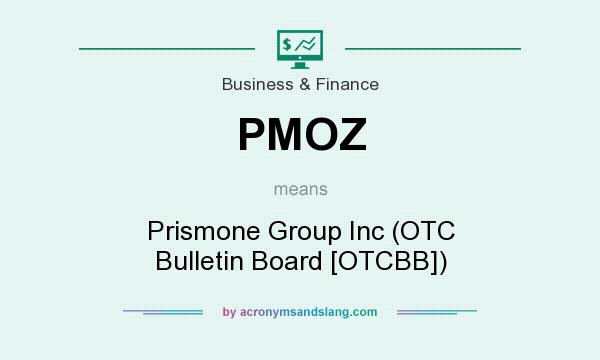 What does PMOZ mean? It stands for Prismone Group Inc (OTC Bulletin Board [OTCBB])