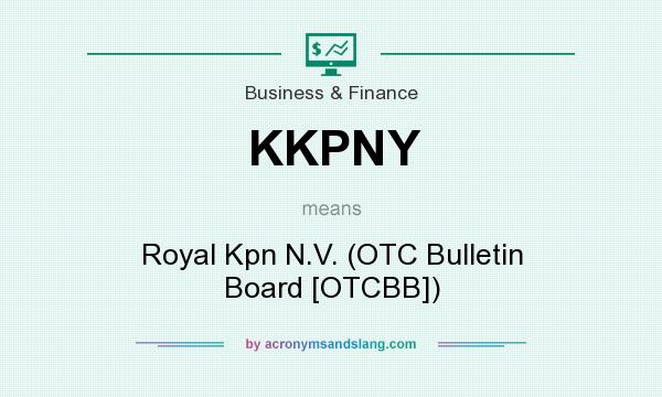 What does KKPNY mean? It stands for Royal Kpn N.V. (OTC Bulletin Board [OTCBB])