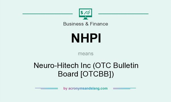 What does NHPI mean? It stands for Neuro-Hitech Inc (OTC Bulletin Board [OTCBB])