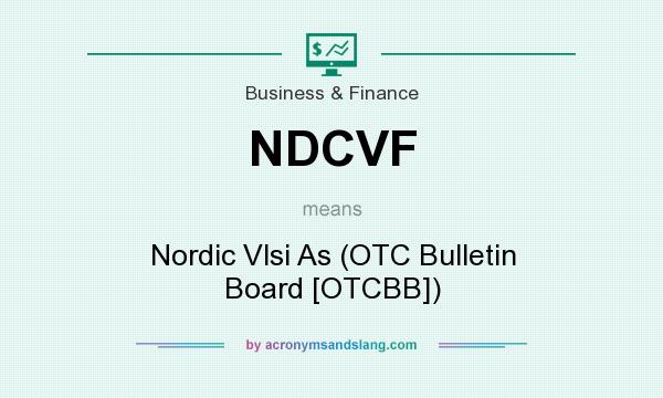 What does NDCVF mean? It stands for Nordic Vlsi As (OTC Bulletin Board [OTCBB])