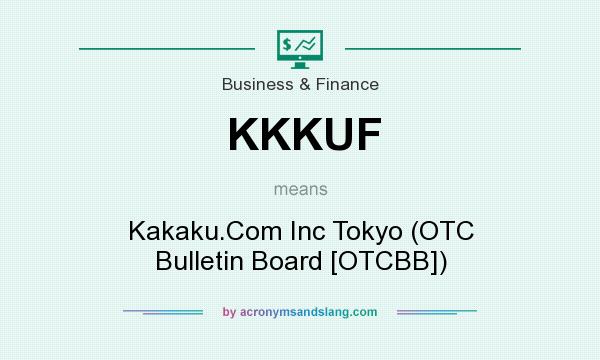 What does KKKUF mean? It stands for Kakaku.Com Inc Tokyo (OTC Bulletin Board [OTCBB])