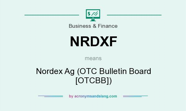 What does NRDXF mean? It stands for Nordex Ag (OTC Bulletin Board [OTCBB])