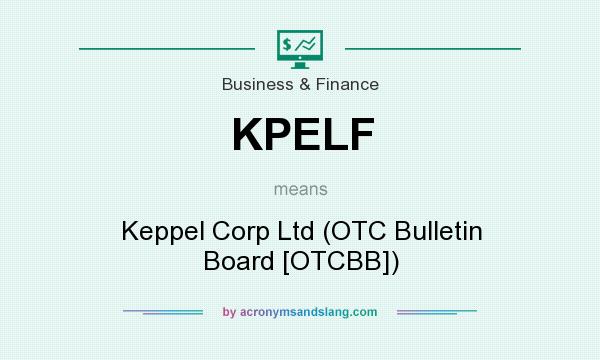 What does KPELF mean? It stands for Keppel Corp Ltd (OTC Bulletin Board [OTCBB])