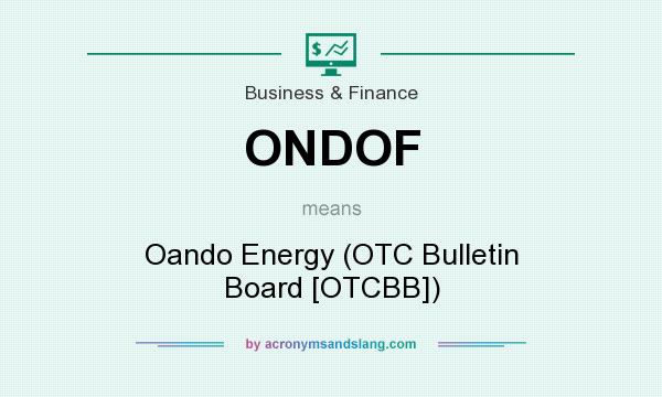 What does ONDOF mean? It stands for Oando Energy (OTC Bulletin Board [OTCBB])