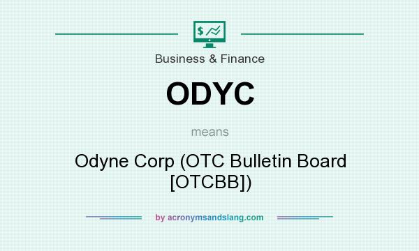 What does ODYC mean? It stands for Odyne Corp (OTC Bulletin Board [OTCBB])