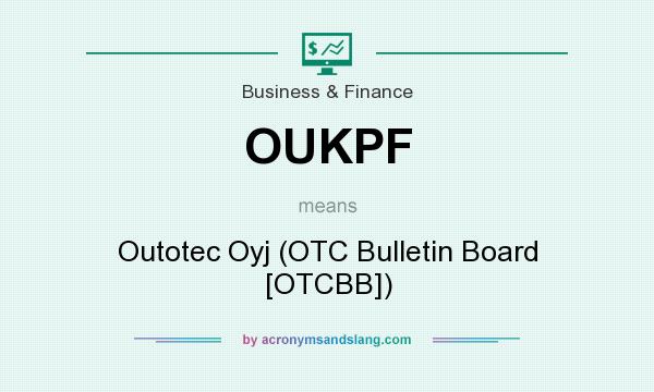 What does OUKPF mean? It stands for Outotec Oyj (OTC Bulletin Board [OTCBB])