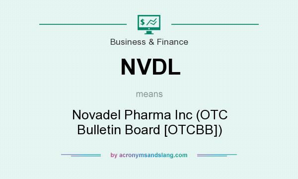 What does NVDL mean? It stands for Novadel Pharma Inc (OTC Bulletin Board [OTCBB])