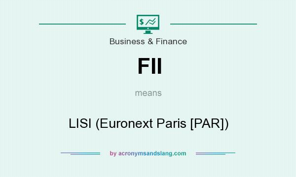 What does FII mean? It stands for LISI (Euronext Paris [PAR])