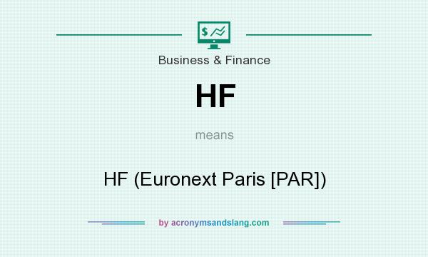 What does HF mean? It stands for HF (Euronext Paris [PAR])