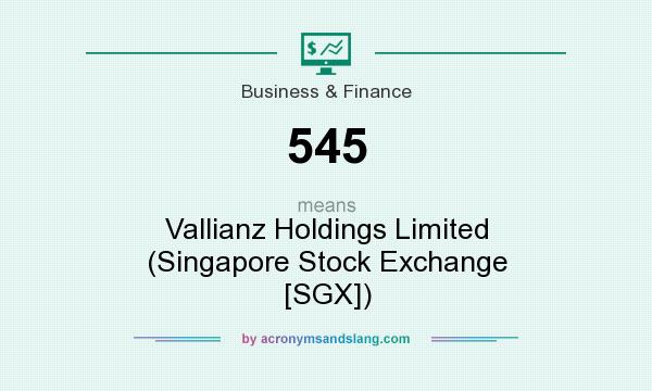 What does 545 mean? It stands for Vallianz Holdings Limited (Singapore Stock Exchange [SGX])