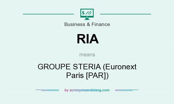 What does RIA mean? It stands for GROUPE STERIA (Euronext Paris [PAR])