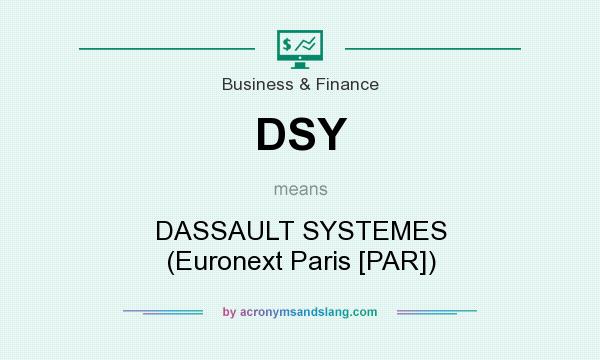 What does DSY mean? It stands for DASSAULT SYSTEMES (Euronext Paris [PAR])