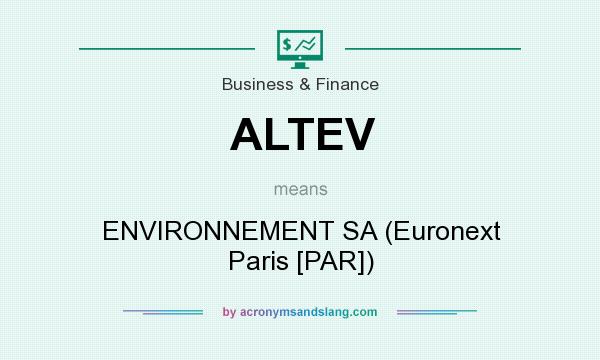 What does ALTEV mean? It stands for ENVIRONNEMENT SA (Euronext Paris [PAR])