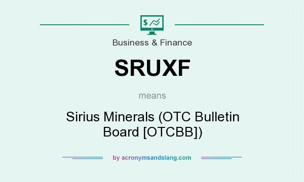 What does SRUXF mean? It stands for Sirius Minerals (OTC Bulletin Board [OTCBB])