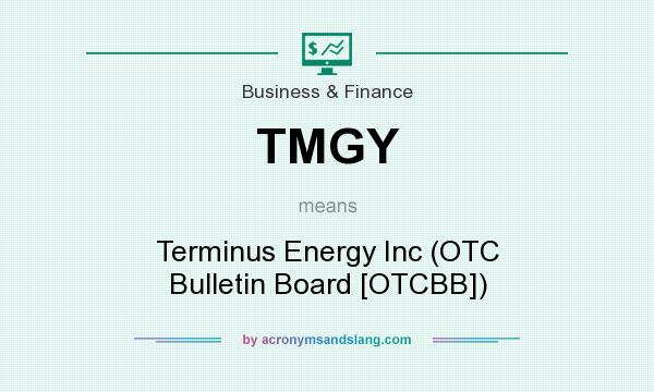 What does TMGY mean? It stands for Terminus Energy Inc (OTC Bulletin Board [OTCBB])