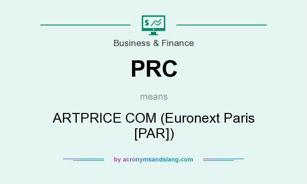 What does PRC mean? It stands for ARTPRICE COM (Euronext Paris [PAR])