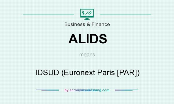 What does ALIDS mean? It stands for IDSUD (Euronext Paris [PAR])