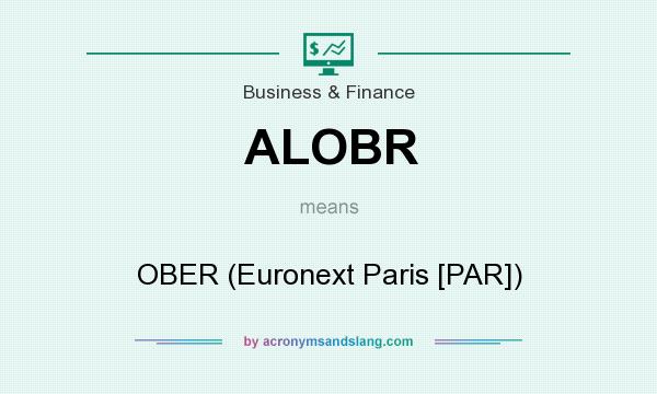 What does ALOBR mean? It stands for OBER (Euronext Paris [PAR])