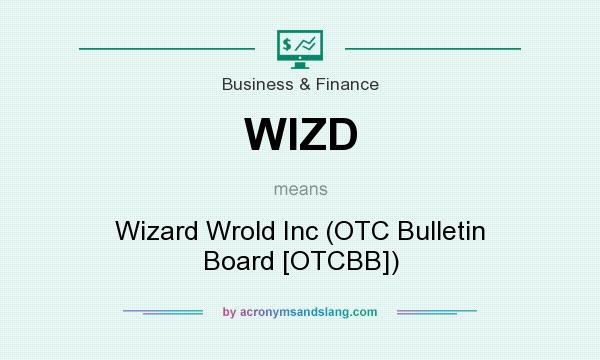 What does WIZD mean? It stands for Wizard Wrold Inc (OTC Bulletin Board [OTCBB])