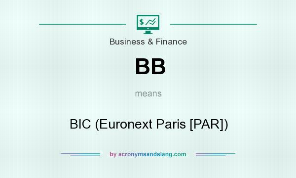 What does BB mean? It stands for BIC (Euronext Paris [PAR])