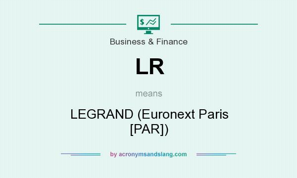 What does LR mean? It stands for LEGRAND (Euronext Paris [PAR])