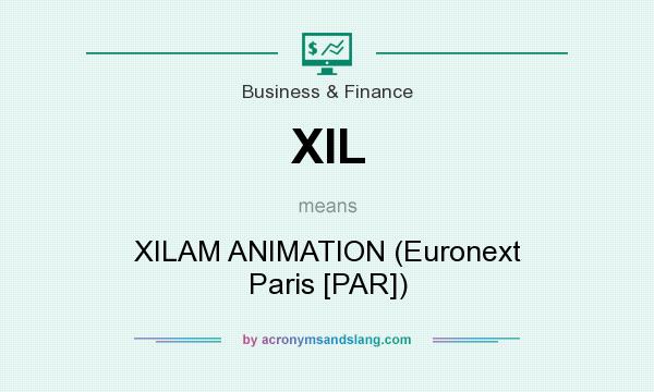 What does XIL mean? It stands for XILAM ANIMATION (Euronext Paris [PAR])