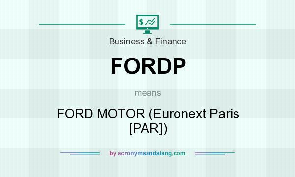 What does FORDP mean? It stands for FORD MOTOR (Euronext Paris [PAR])