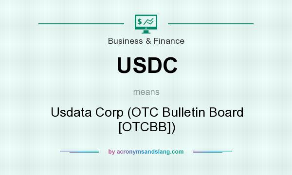 What does USDC mean? It stands for Usdata Corp (OTC Bulletin Board [OTCBB])