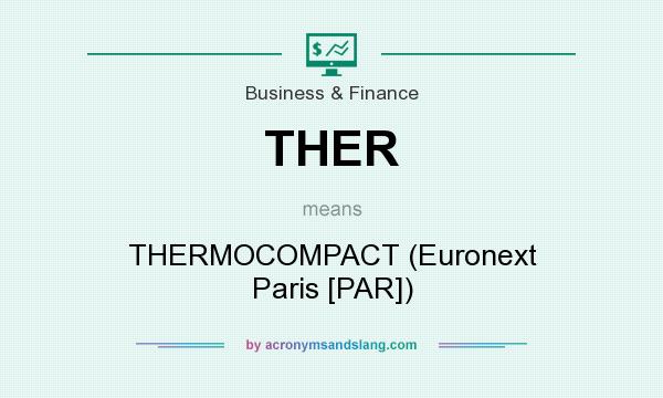 What does THER mean? It stands for THERMOCOMPACT (Euronext Paris [PAR])